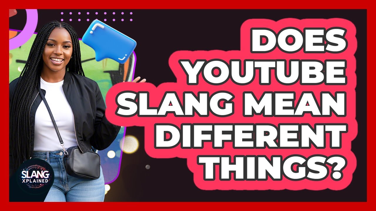 Does YouTube Slang Mean Different Things?
