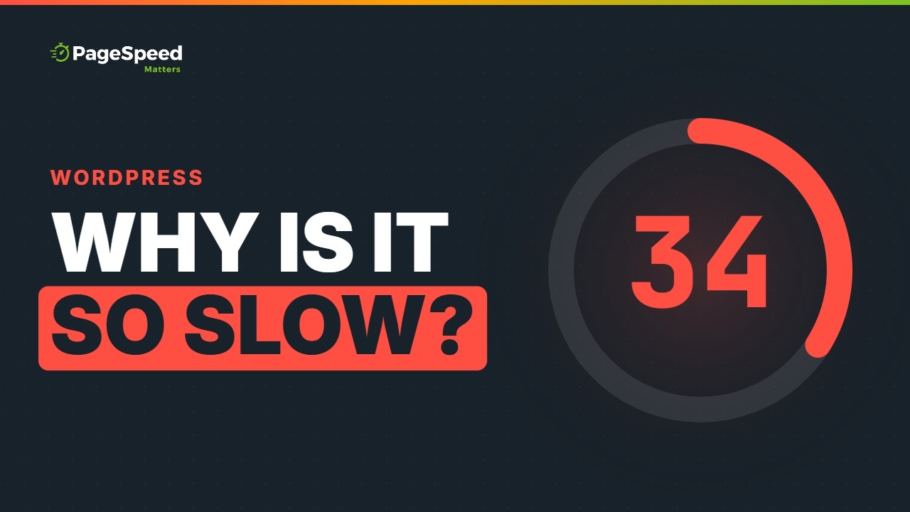 Why Is Your WordPress Site So Slow? 7 Real Causes + How to Fix Each